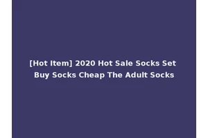 [Hot Item] 2020 Hot Sale Socks Set Buy Socks Cheap The Adult Socks