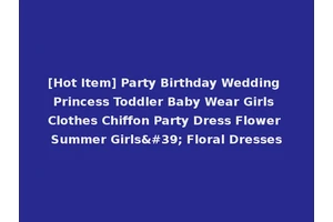 [Hot Item] Party Birthday Wedding Princess Toddler Baby Wear Girls Clothes Chiffon Party Dress Flower Summer Girls' Floral Dresses