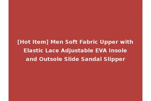 [Hot Item] Men Soft Fabric Upper with Elastic Lace Adjustable EVA Insole and Outsole Slide Sandal Slipper