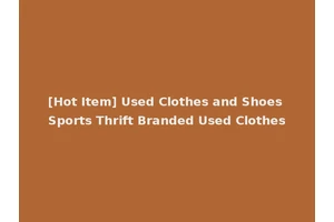 [Hot Item] Used Clothes and Shoes Sports Thrift Branded Used Clothes