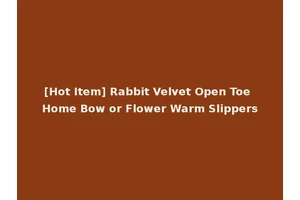 [Hot Item] Rabbit Velvet Open Toe Home Bow or Flower Warm Slippers