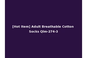 [Hot Item] Adult Breathable Cotton Socks Qlm-274-3