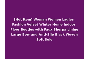 [Hot Item] Woman Women Ladies Fashion Velvet Winter Home Indoor Floor Booties with Faux Sherpa Lining Large Bow and Anti-Slip Black Woven Soft Sole