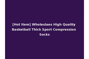 [Hot Item] Wholeslaes High Quality Basketball Thick Sport Compression Socks