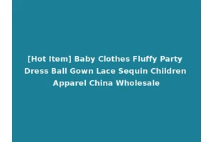 [Hot Item] Baby Clothes Fluffy Party Dress Ball Gown Lace Sequin Children Apparel China Wholesale