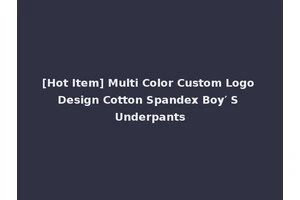 [Hot Item] Multi Color Custom Logo Design Cotton Spandex Boy′ S Underpants