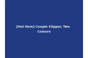 [Hot Item] Couple Slipper, Two Colours