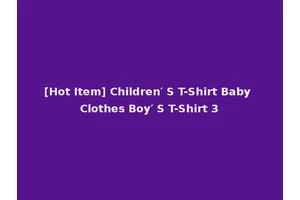 [Hot Item] Children′ S T-Shirt Baby Clothes Boy′ S T-Shirt 3