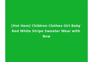[Hot Item] Children Clothes Girl Baby Red White Stripe Sweater Wear with Bow