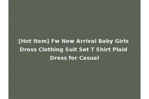 [Hot Item] Fw New Arrival Baby Girls Dress Clothing Suit Set T Shirt Plaid Dress for Casual