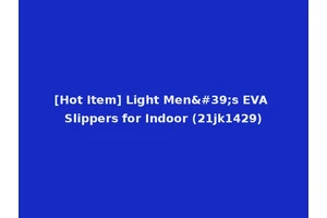 [Hot Item] Light Men's EVA Slippers for Indoor (21jk1429)