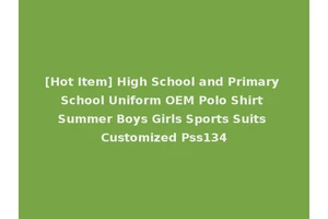[Hot Item] High School and Primary School Uniform OEM Polo Shirt Summer Boys Girls Sports Suits Customized Pss134