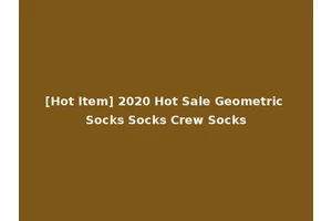 [Hot Item] 2020 Hot Sale Geometric Socks Socks Crew Socks