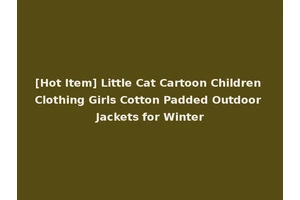 [Hot Item] Little Cat Cartoon Children Clothing Girls Cotton Padded Outdoor Jackets for Winter