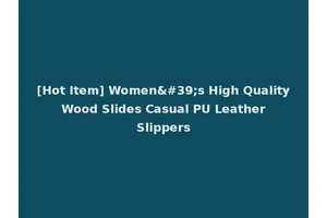 [Hot Item] Women's High Quality Wood Slides Casual PU Leather Slippers