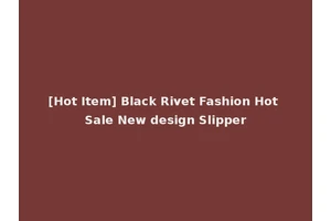 [Hot Item] Black Rivet Fashion Hot Sale New design Slipper
