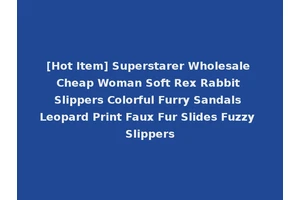 [Hot Item] Superstarer Wholesale Cheap Woman Soft Rex Rabbit Slippers Colorful Furry Sandals Leopard Print Faux Fur Slides Fuzzy Slippers