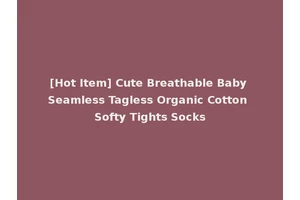 [Hot Item] Cute Breathable Baby Seamless Tagless Organic Cotton Softy Tights Socks