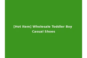 [Hot Item] Wholesale Toddler Boy Casual Shoes