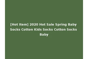 [Hot Item] 2020 Hot Sale Spring Baby Socks Cotton Kids Socks Cotton Socks Baby