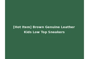 [Hot Item] Brown Genuine Leather Kids Low Top Sneakers