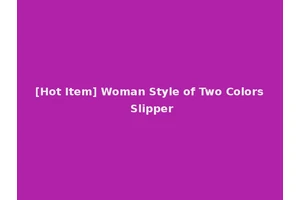 [Hot Item] Woman Style of Two Colors Slipper