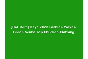 [Hot Item] Boys 2022 Fashion Woven Green Scuba Top Children Clothing