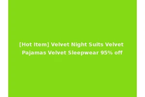 [Hot Item] Velvet Night Suits Velvet Pajamas Velvet Sleepwear 95% off