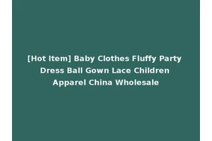 [Hot Item] Baby Clothes Fluffy Party Dress Ball Gown Lace Children Apparel China Wholesale