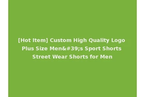 [Hot Item] Custom High Quality Logo Plus Size Men's Sport Shorts Street Wear Shorts for Men