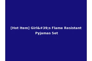 [Hot Item] Girl's Flame Resistant Pyjamas Set