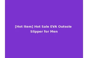 [Hot Item] Hot Sale EVA Outsole Slipper for Men