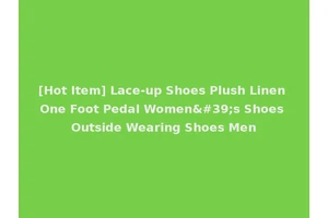 [Hot Item] Lace-up Shoes Plush Linen One Foot Pedal Women's Shoes Outside Wearing Shoes Men
