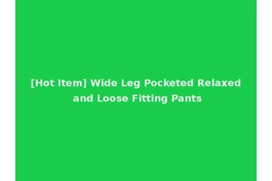 [Hot Item] Wide Leg Pocketed Relaxed and Loose Fitting Pants
