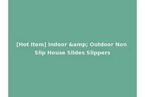 [Hot Item] Indoor &amp; Outdoor Non Slip House Slides Slippers