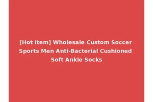 [Hot Item] Wholesale Custom Soccer Sports Men Anti-Bacterial Cushioned Soft Ankle Socks