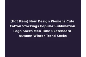 [Hot Item] New Design Womens Cute Cotton Stockings Popular Sublimation Logo Socks Men Tube Skateboard Autumn Winter Trend Socks