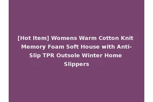 [Hot Item] Womens Warm Cotton Knit Memory Foam Soft House with Anti-Slip TPR Outsole Winter Home Slippers