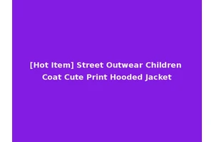 [Hot Item] Street Outwear Children Coat Cute Print Hooded Jacket