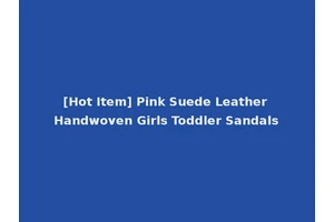 [Hot Item] Pink Suede Leather Handwoven Girls Toddler Sandals