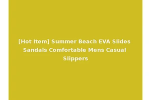 [Hot Item] Summer Beach EVA Slides Sandals Comfortable Mens Casual Slippers
