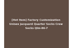 [Hot Item] Factory Customization Unisex Jacquard Quarter Socks Crew Socks Qlm-86-7