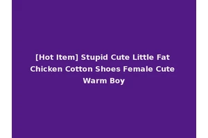 [Hot Item] Stupid Cute Little Fat Chicken Cotton Shoes Female Cute Warm Boy