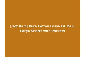 [Hot Item] Pure Cotton Losse Fit Men Cargo Shorts with Pockets