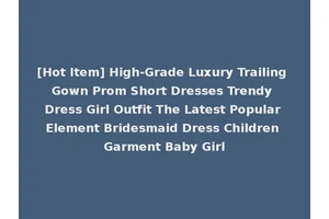 [Hot Item] High-Grade Luxury Trailing Gown Prom Short Dresses Trendy Dress Girl Outfit The Latest Popular Element Bridesmaid Dress Children Garment Baby Girl