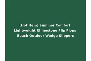 [Hot Item] Summer Comfort Lightweight Rhinestone Flip Flops Beach Outdoor Wedge Slippers