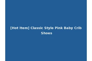 [Hot Item] Classic Style Pink Baby Crib Shoes