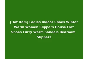 [Hot Item] Ladies Indoor Shoes Winter Warm Women Slippers House Flat Shoes Furry Warm Sandals Bedroom Slippers