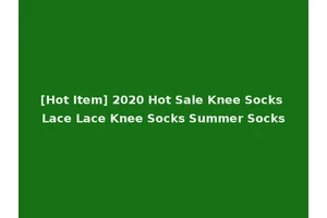 [Hot Item] 2020 Hot Sale Knee Socks Lace Lace Knee Socks Summer Socks