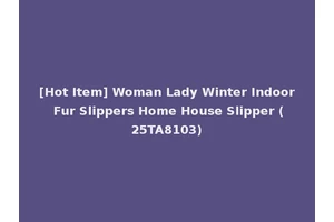 [Hot Item] Woman Lady Winter Indoor Fur Slippers Home House Slipper (25TA8103)